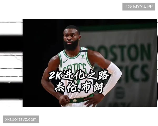 杰伦·布朗突破得分效率提升明显拉开与格林差距